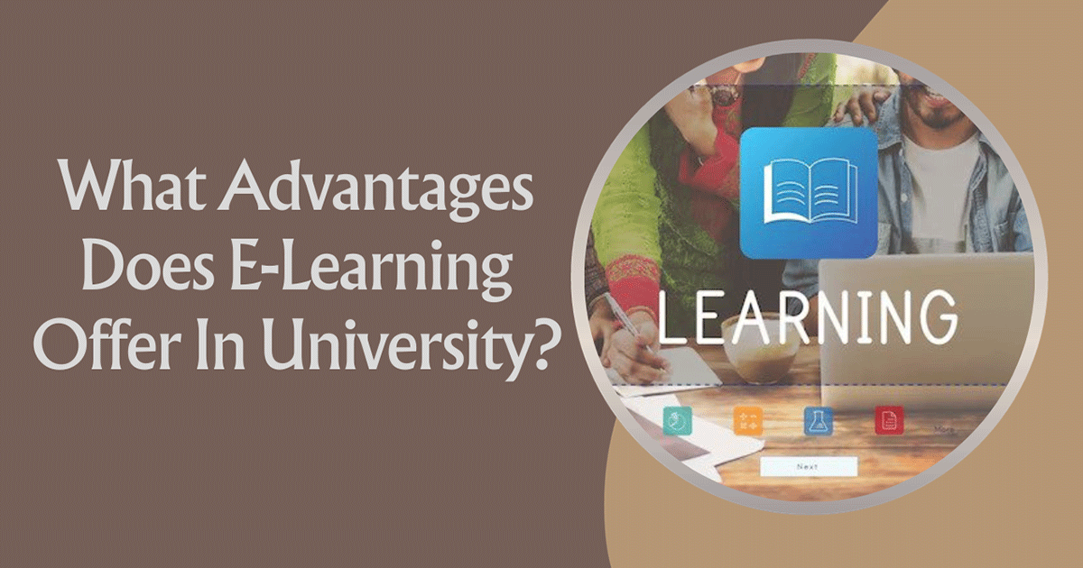 What Advantages Does E-Learning Offer In University?